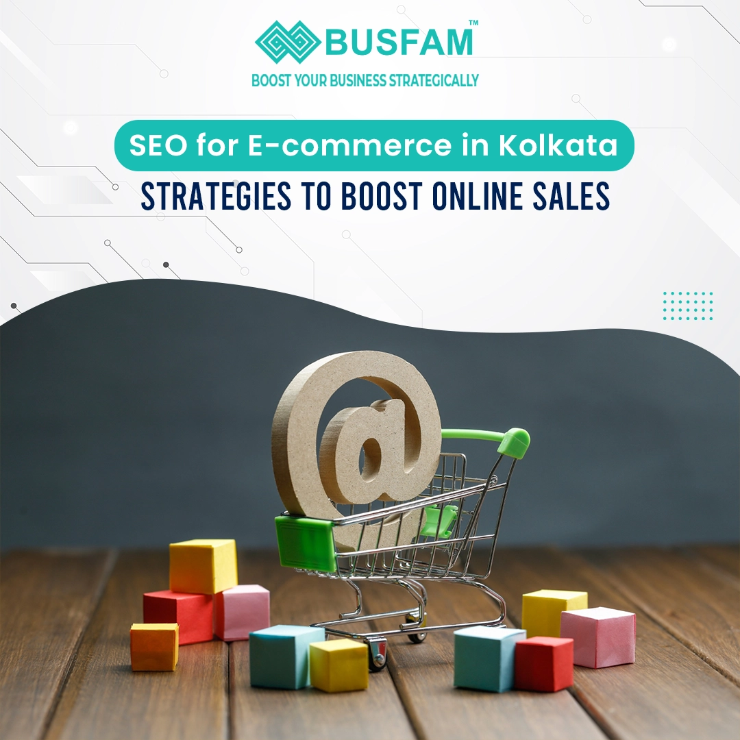 SEO for E-commerce in Kolkata: Strategies to Boost Online Sales